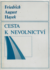 Cesta k nevolnictví = = The road to serfdom Cover Image