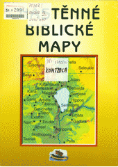 Nástěnné biblické mapy : Obsah - o historii starověkého Předního východu, starozákonní i novozákonní doby, šíření křesťanství, hlavních cest atd. /  Česká biblická společnost Cover Image