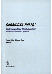 Chronická bolest : souhrn poznatků o léčbě chronické nenádorové bolesti opioidy  Cover Image