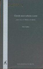 Člověk mezi nebem a zemí : pojetí víry u P. Tillicha a K. Bartha Cover Image