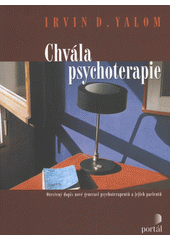 Chvála psychoterapie : otevřený dopis nové generaci psychoterapeutů a jejich pacientů  Cover Image