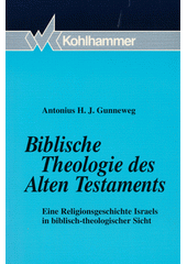 Biblische theologie des Alten Testaments : eine Religionsgeshichte Israels in biblisch-theologischer Sicht Cover Image