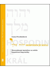 Hospodin je král - starozákonní metafora ve světle kognitivní lingvistiky  Cover Image