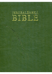 Jeruzalémská BIBLE : Písmo svaté vydané Jeruzalémskou biblickou školou  Cover Image