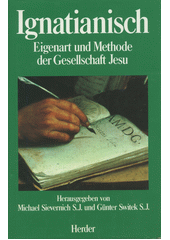 Ignatianisch : Eigenart und Methode der Gesellschaft Jesu  Cover Image