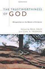 The Trustworthiness of God : Perspektives on the Nature of Scripture /  Paul Helm, Carl R. Trueman Cover Image