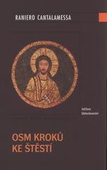 Osm kroků ke štěstí : Ježíšova blahoslavenství  Cover Image