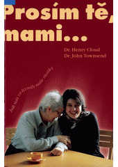 Prosím tě, mami... : jak nás ovlivnily naše matky ; = The mom factor Cover Image