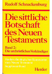 Herders Theologischer Kommentar zum Neuen Testament: Die sittliche Botschaft des Neuen Testaments. Bd. II, Suppl-band II, Zweiter Band die urchristlichen Verkündiger  Cover Image