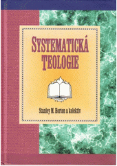 Systematická teologie = = Systematic theology Cover Image