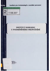 Institut dohledu u podmíněného propuštění : závěrečná zpráva z výzkumu  Cover Image