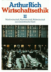 Wirtschaftsethik, Band II : Marktwirtschaft, Planwirtschaft, Weltwirtschaft aus sozialethischer Sicht  Cover Image