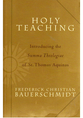 Holy Teaching : Introducing the Summa Theologiae of St. Thomas Aquinas Cover Image