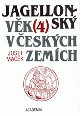 Jagellonský věk v českých zemích : (1471-1526) Díl 4. Venkovský lid, Národnostní otázka Cover Image