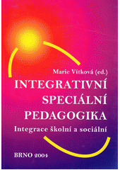 Integrativní speciální pedagogika : integrace školní a sociální  Cover Image