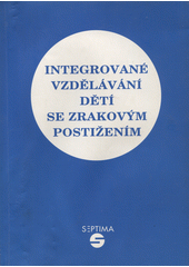 Integrované vzdělávání dětí se zrakovým postižením  Cover Image