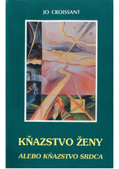 Kňazstvo ženy : Alebo kňazstvo srdca Cover Image