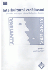 Interkulturní vzdělávání : příručka nejen pro středoškolské pedagogy : projekt Varianty  Cover Image