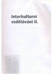 Interkulturní vzdělávání II. : doplněk k publikaci Interkulturní vzdělávání nejen pro středoškolské pedagogy  Cover Image