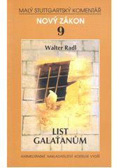 Malý Stuttgartský komentář : Nový zákon, díl 9. ; = Galaterbrief :  Walter Radl ; přeložila: Jana Veselá Cover Image