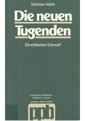 Die neuen Tugenden : Ein ethischer Entwurf  Cover Image