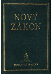 Nová Bible kralická . Sv.III., Nový Zákon Našeho Pána a Spasitele Ježíše Krista  Cover Image