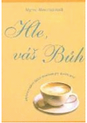 Hle, váš Bůh : biblické studium Božích vlastností pro dnešní ženu ; = Behold your God Cover Image