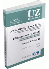 Obce, kraje, hl.m. Praha ; Úředníci obcí a krajů ; Obecní policie [ÚZ 2018 č. 1281] Cover Image