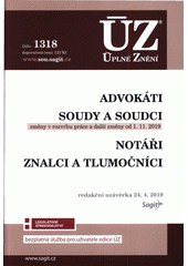 Advokáti ; Soudy a soudci ; Notáři ; Znalci a tlumočníci [ÚZ 2019 č. 1318] Cover Image