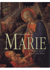Marie : pohledy na život matky Ježíše Krista  Cover Image