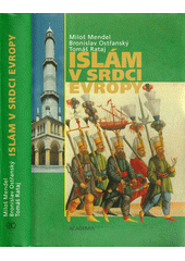Islám v srdci Evropy : vlivy islámské civilizace na dějiny a současnost českých zemí  Cover Image