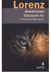 Takzvané zlo : přírodní zákonitosti agrese  Cover Image