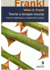 Teorie a terapie neuróz : úvod do logoterapie a existenciální analýzy  Cover Image