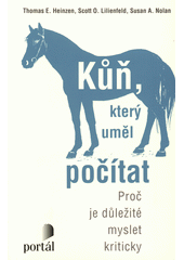 Kůň, který uměl počítat : proč je důležité myslet kriticky  Cover Image