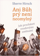 Ani Bůh prý není neomylný : jak procházet osudovými změnami  Cover Image