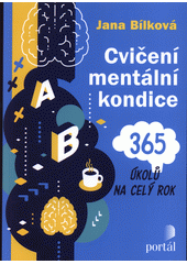 Cvičení mentální kondice : 365 úkolů na celý rok  Cover Image