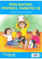 Poslouchej, povídej, pamatuj si : sluchové vnímání a pozornost  Cover Image