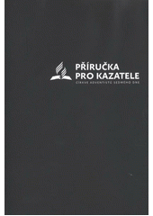 Příručka pro kazatele Církve adventistů sedmého dne : revidované vydání z roku 2009 Cover Image