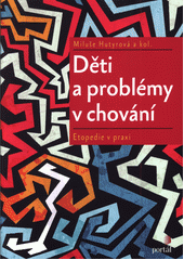 Děti a problémy v chování : etopedie v praxi  Cover Image