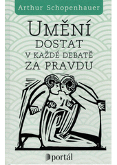 Umění dostat v každé debatě za pravdu : eristická dialektika  Cover Image