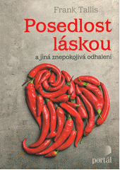 Posedlost láskou : a jiná znepokojivá odhalení  Cover Image