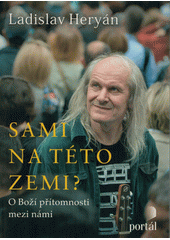 Sami na této zemi? : o Boží přítomnosti mezi námi  Cover Image