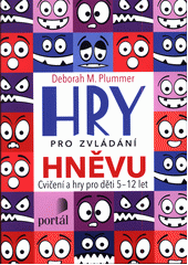 Hry pro zvládání hněvu : cvičení a hry pro děti 5-12 let  Cover Image