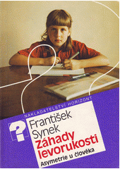 Záhady levorukosti : asymetrie u člověka  Cover Image
