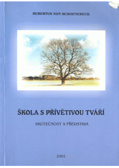 Škola s přívětivou tváří : skutečnost a představa  Cover Image