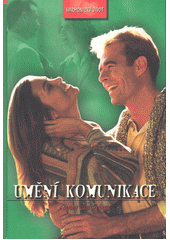 Umění komunikace : kniha o porozumění a partnerském vztahu /  Nancy van Peltová ; [překlad a jazyková redakce Ivo Racek] Cover Image