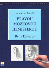 Naučte se kreslit pravou mozkovou hemisférou : kurz obohacení kreativity a uměleckého sebevědomí  Cover Image