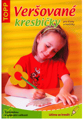 Veršované kresbičky : pro kluky a holčičky : učíme se kreslit  Cover Image