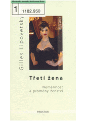 Třetí žena : neměnnost a proměny ženství  Cover Image