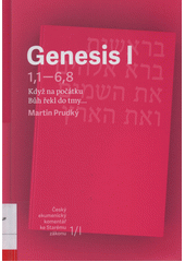 Genesis I : 1,1-6,8 : když na počátku Bůh řekl do tmy...  Cover Image